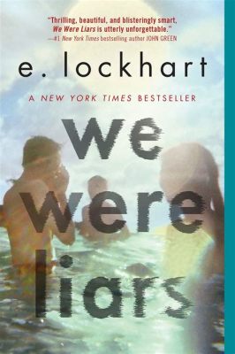  We Were Liars A Haunting Tale of Family Secrets and Deceitful Memories